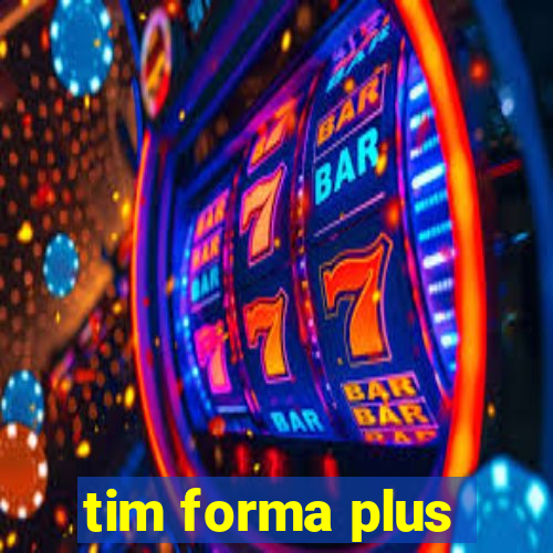 tim forma plus